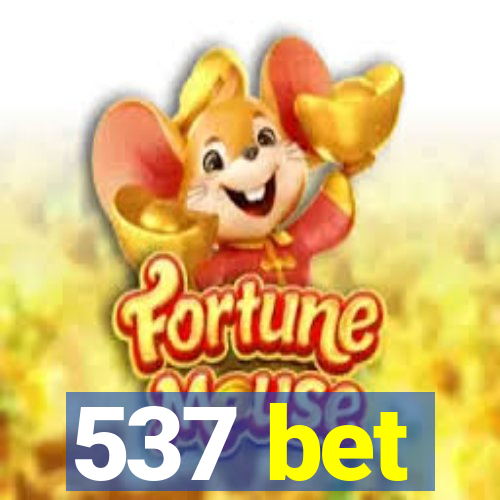 537 bet